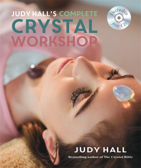 Judy Hall's Complete Crystal Workshop