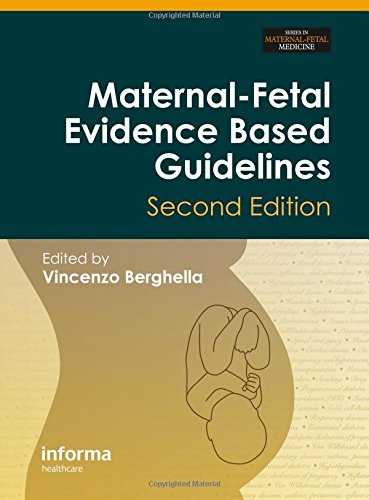 Maternal-Fetal Evidence Based Guidelines, Second Edition