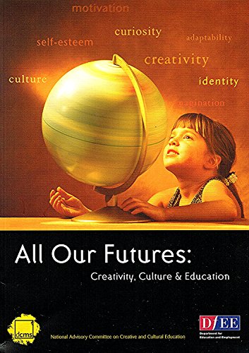 All our futures: Creativity, culture & education