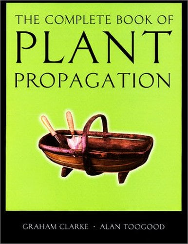The Complete Book of Plant Propagation