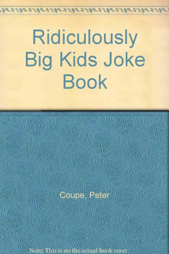 Ridiculously Big Kids Joke Book