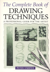 The Complete Book of Drawing Techniques 