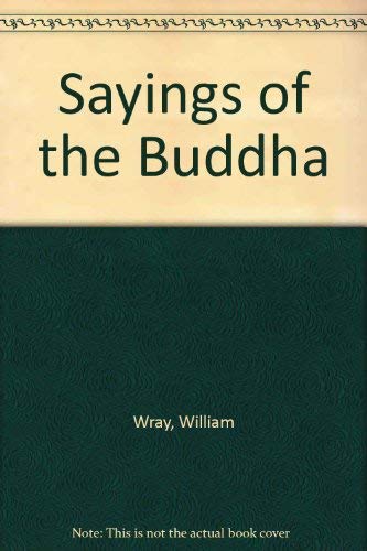SAYINGS OF THE BUDDHA