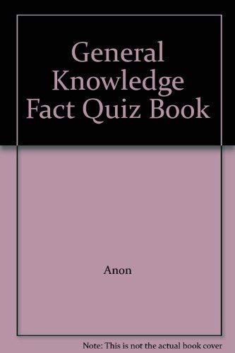 General Knowledge Fact and Quiz Book