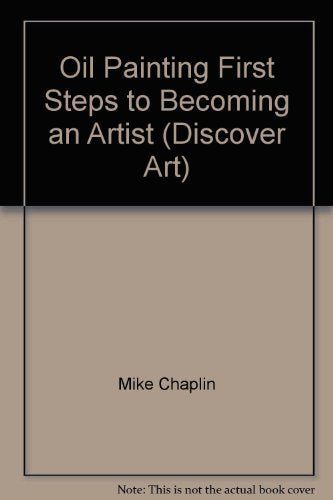 Oil Painting First Steps to Becoming an Artist (Discover Art)