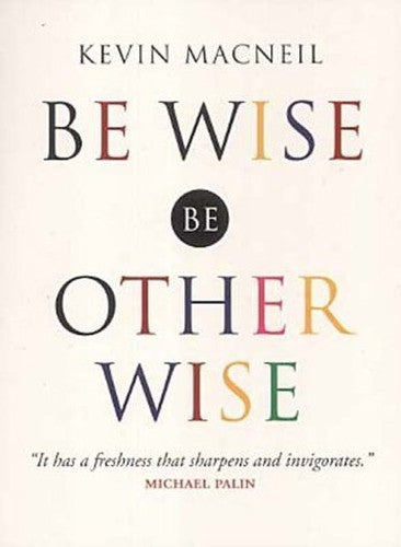 Be Wise, be Otherwise