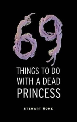 69 Things To Do With A Dead Princess