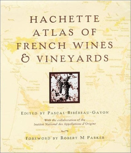 Hachette Atlas of French Wines and Vineyards