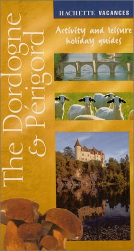 The Dordogne and Perigord