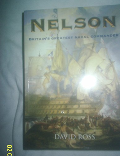 Nelson: Britain's Greatest Naval Commander