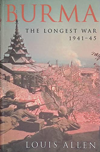 Burma: The Longest War 1941-45