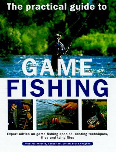 The Practical Guide to Game Fishing
