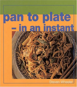 Pan to Plate in an Instant 