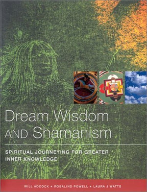 Dream Wisdom and Shamanic Journeys