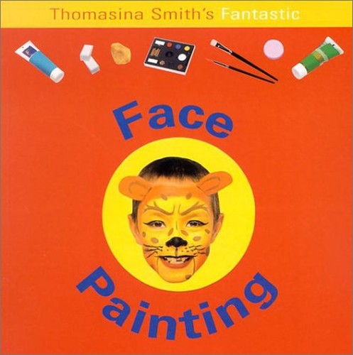 Thomasina Smith's Fantastic Face Painting