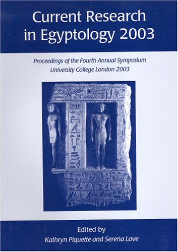 Current Research in Egyptology 4 (2003)