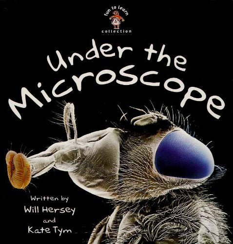 Under the microscope (Fun to Learn Collection)