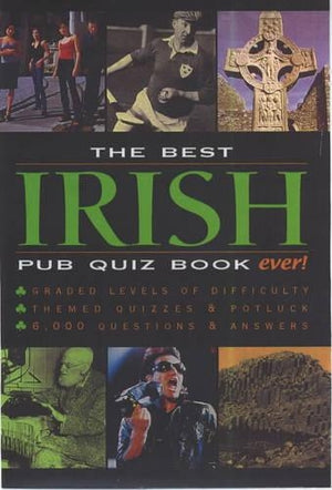 The Best Irish Pub Quiz Book Ever!