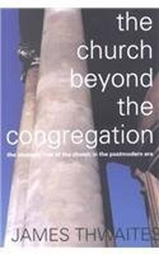 Church Beyond the Congregation