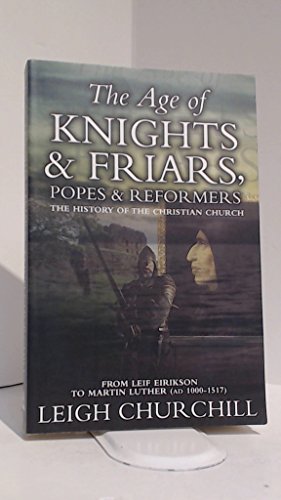 The Age of Knights,Friars,Popes & Reformers