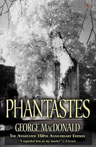 Phantastes (150th Anniversary Edition) 