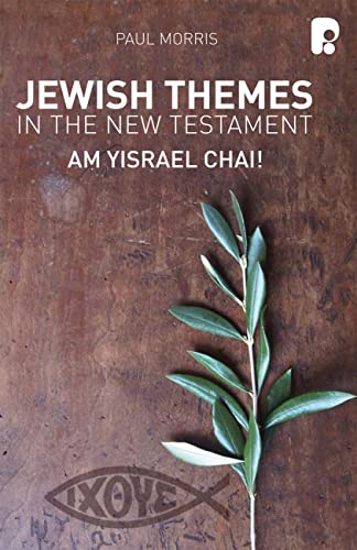 Jewish Themes in the New Testament: Yam Yisrael Chai!