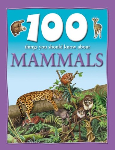 100 Things About Mammals