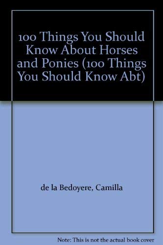 100 Things You Should Know About Horses and Ponies