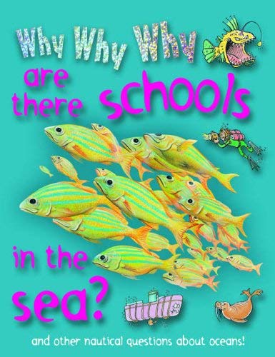 Why Why Why are There Schools in the Sea?