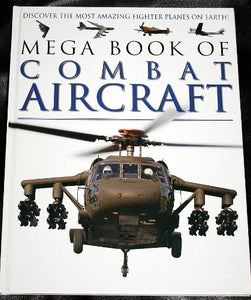 Mega Book of Combat Aircraft  Hardback from Alligator Books 