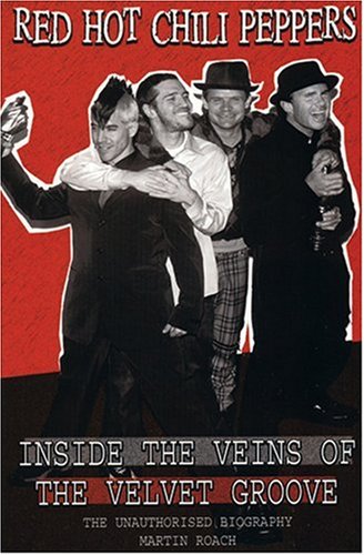 Red Hot Chili Peppers: Inside The Veins Of The Velvet Glove