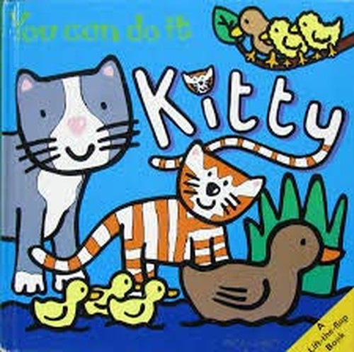 You Can Do it Kitty (Kitty & Cat Lift the Flap S.)