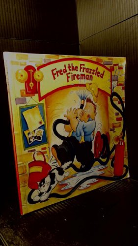 Fred the Frazzled Fireman