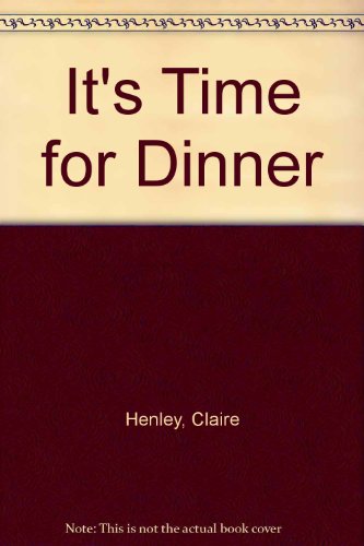 It's Time for Dinner