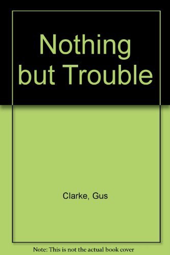 Nothing but Trouble