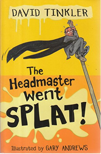 The Headmaster Went Splat!