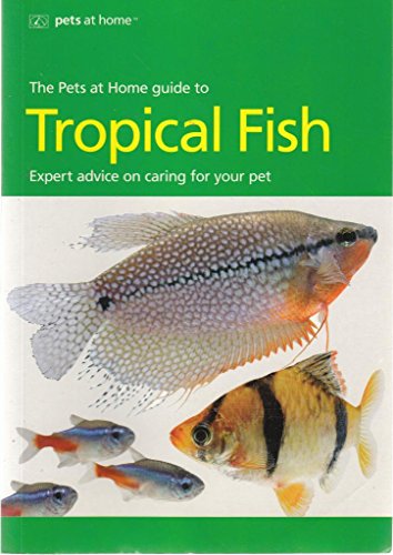 The Pets at Home Guide to Tropical Fish