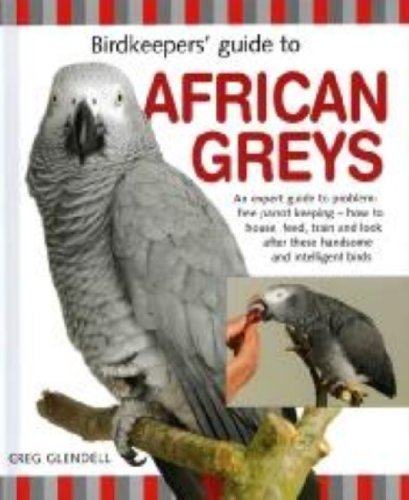 Birdkeeper's Guide to African Greys