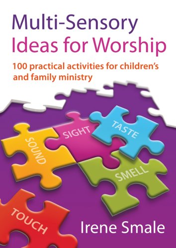 MULTI-SENSORY IDEAS FOR WORSHIP