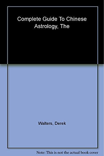 The Complete Guide to Chinese Astrology