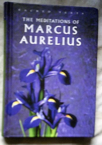 Meditations Of Marcus Aurelius: Sacred Texts