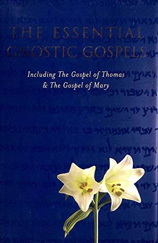 The Essential Gnostic Gospels By Alan Jacobs