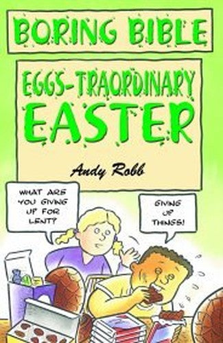 Boring Bible Series 3: Eggstraordinary Easter