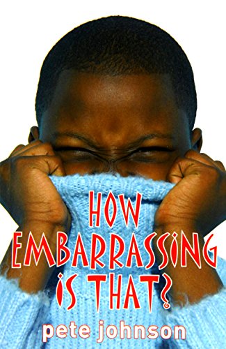How Embarrassing is That?