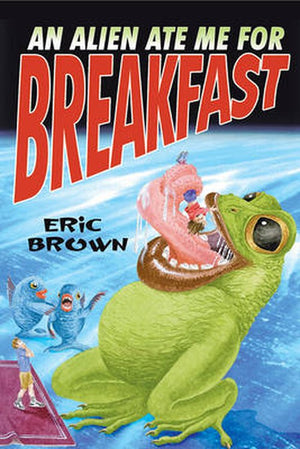 An Alien Ate Me For Breakfast
