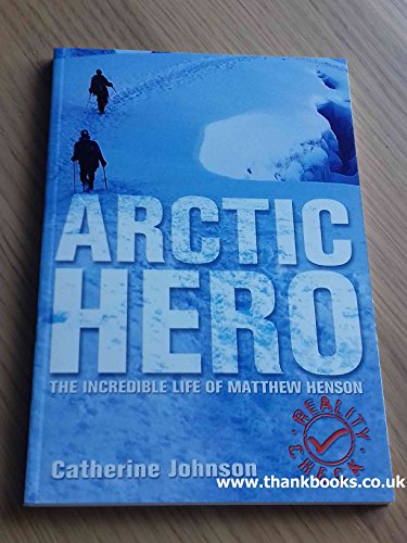Arctic Hero - The Incredible Life Of Matthew Henson (Reality Check)