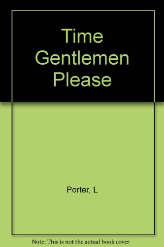 Time Gentlemen Please