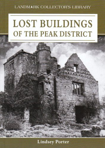 Lost Buildings of the Peak District
