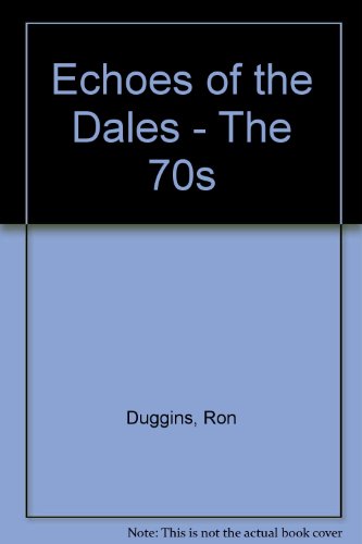 Echoes of the Dales - The 70s
