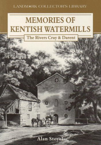 Memories of Kentish Watermills